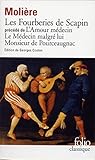 Les Fourberies de Scapin. L'Amour médecin. Le Médecin malgré lui. Monsieur de Pourceaugnac