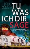 Image de Tu, was ich dir sage: Gran-Canaria-Thriller (Gran-Canaria-Trilogie 2)