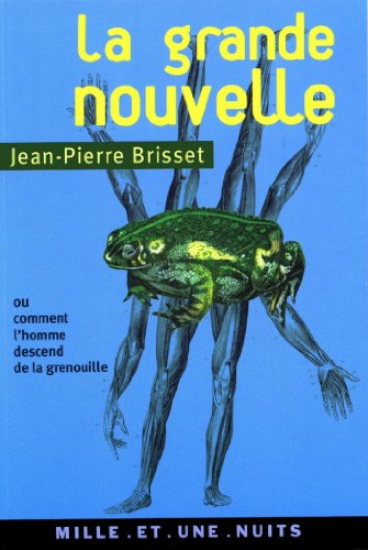 Download La grande nouvelle : ou comment l'homme descend de la grenouille (La Petite Collection t. 436) Download La grande nouvelle : ou comment l'homme descend de la grenouille (La Petite Collection t. 436)