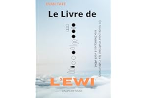 Le Livre de l’EWI: Vers la maîtrise de l’instrument à vent électronique AKAI
