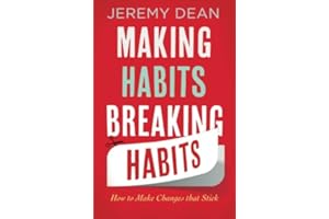 Making Habits, Breaking Habits: How To Make Changes That Stick