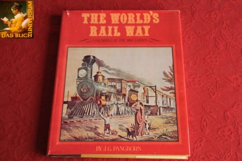 *THE WORLD S RAIL WAY* Historical - Descriptive - Illustrative.