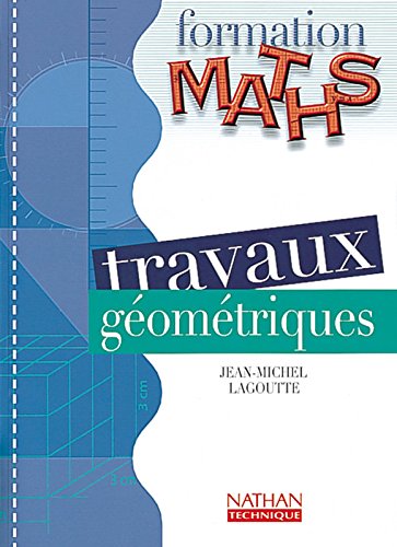 couverture de : Formation maths : Travaux g&eacute;om&eacute;triques