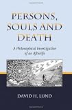 Image de Persons, Souls and Death: A Philosophical Investigation of an Afterlife