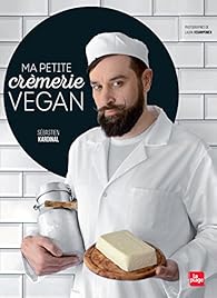 Ma petite crèmerie vegan par Sébastien Kardinal Ma petite crèmerie vegan par Kardinal