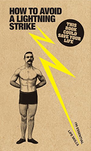 How to Avoid a Lightning Strike: And 190 Essential Life Skills (English Edition)