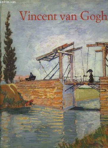 Vincent Van Gogh : 1853-1890, vision et réalité