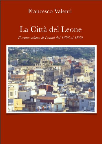 Download La città del leone -Lentini dal 1696 al 1860