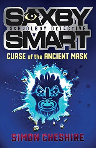 Saxby Smart: Private Detective - The Curse of the Ancient Mask and Other Case Files