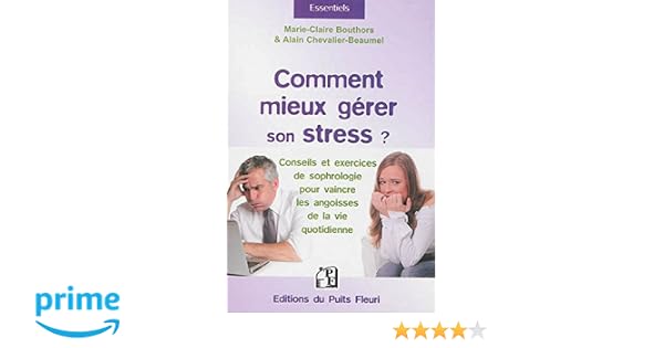 Comment Mieux Gérer Son Stress Conseils Et Exercices De - 