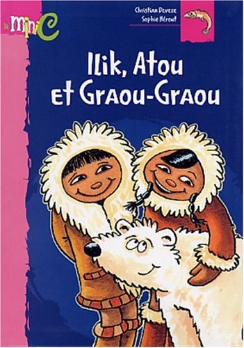 couverture de : Ilik, Atou et Graou-Graou