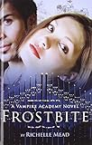 Frostbite: A Vampire Academy Novel by 