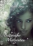 Bücher Neuerscheinungen 2022 - Bittersüßer Morgentau (Bittersüße Träume 1) von Nicole Stoye