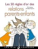 Les 50 règles d'or des relations parents-enfant