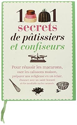 1001 secrets de pâtissiers et confiseurs