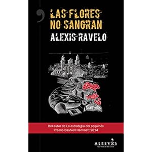 Las flores no sangran: Novela Negra