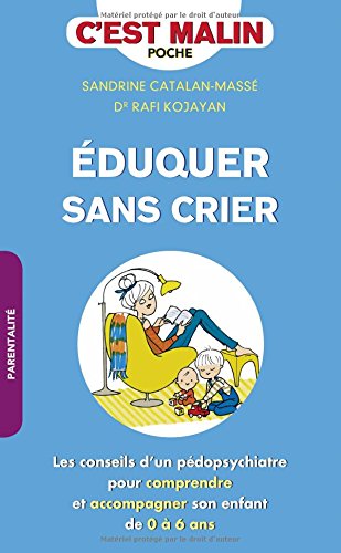 Télécharger Eduquer sans crier, c'est malin Francais PDF
