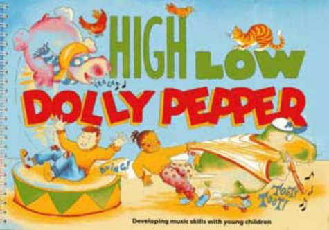 Download High Low Dolly Pepper: Developing Basic Music Skills with Young Children (Classroom Music)