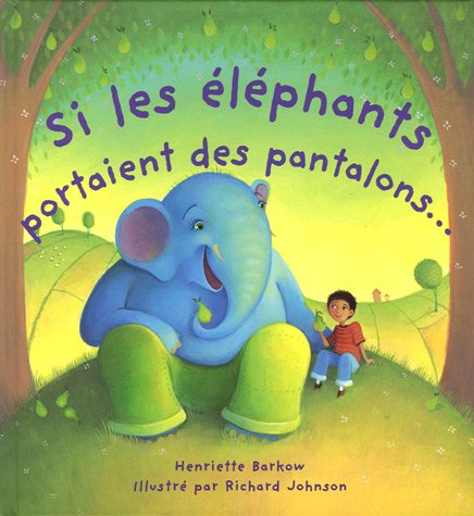 Si les éléphants portaient des pantalons