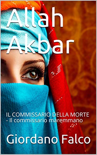 Giordano Falco - Il commissario Dalla Morte vol.03. Allah Akbar