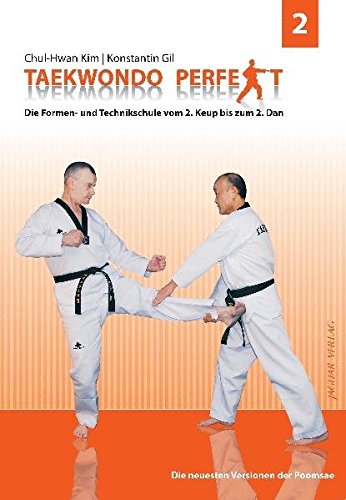 Download TAEKWONDO PERFEKT 2: Die Formen-und Technikschule vom 2.Keup bis zum 2.Dan Download TAEKWONDO PERFEKT 2: Die Formen-und Technikschule vom 2.Keup bis zum 2.Dan