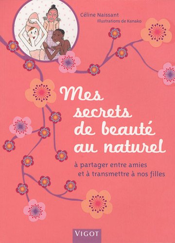 couverture de : Mes secrets de beaut&eacute; au naturel