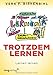 Trotzdem lernen: Lernen lernen by Vera F. Birkenbihl