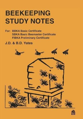 Beekeeping Study Notes: For Bbka Basic, Sbka Basic Beemaster, Fibka Pr