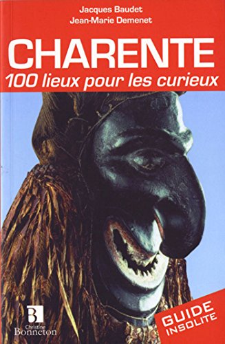 Télécharger Charente : 100 lieux pour les curieux Gratuit
