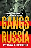 Gangs of Russia: From the Streets to the Corridors of Power by 