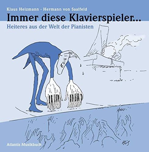 Download Immer diese Klavierspieler ...: Heiteres aus der Welt der Pianisten Download Immer diese Klavierspieler ...: Heiteres aus der Welt der Pianisten