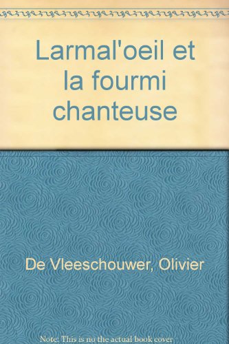 Larmal'oeil et la fourmi chanteuse