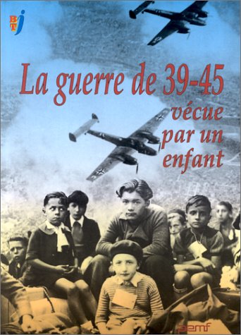 couverture de : La guerre de 39-45 v&eacute;cue par un enfant