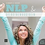 NLP & Selbstbewusstsein: 2 in1 Buch: Techniken für Einsteiger by