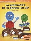 La grammaire de la phrase en 3D (1Cédérom)