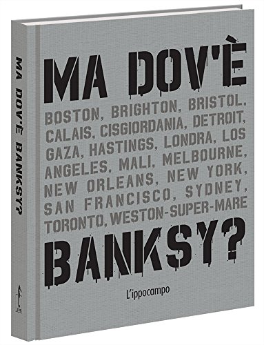 Ma dov'è Banksy? libro