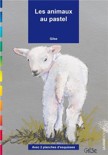 Download Les animaux au pastel : Avec 2 planches d'esquisses Download Les animaux au pastel : Avec 2 planches d'esquisses