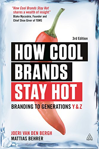 How Cool Brands Stay Hot: Branding to Generations Y and Z