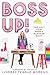 Boss Up!: This Ain't Your Mama's Business Book by 