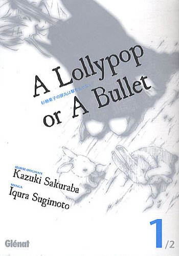 A lollypop or a bullet — Tome 1