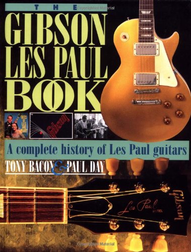 The Gibson Les Paul Book: A Complete History of Les Paul Guitars livre