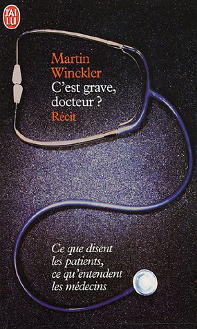 C'est grave docteur ? : Ce que disent les patients, ce qu'entendent les médecins en ligne C'est grave docteur ? : Ce que disent les patients, ce qu'entendent les médecins en ligne
