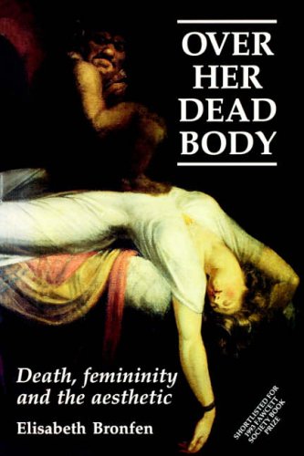 Over Her Dead Body: Death, Femininity and the Aesthetic