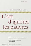 L'art d'ignorer les pauvres : Suivi de Economistes en guerre contre les chômeurs et Du bon usage du cannibalisme