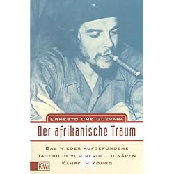 Der afrikanische Traum: Das wiedergefundene Tagebuch vom revolutionären Kampf im Kongo