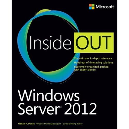 Windows Server 2012 Inside Out by William Stanek (2013-01-25) Windows Server 2012 Inside Out by William Stanek (2013-01-25)