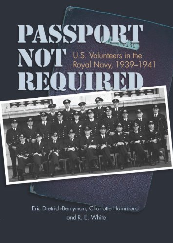 Download Passport Not Required: U.S. Volunteers in the Royal Navy, 1939-1941 Download Passport Not Required: U.S. Volunteers in the Royal Navy, 1939-1941