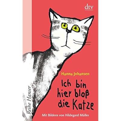 Ich bin hier bloß die Katze (Reihe Hanser, Band 62437)