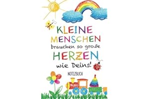 Kleine Menschen brauchen so große Herzen wie Deins: Erzieherin Geschenk Notizbuch | Abschiedsgeschenk für Erzieher, Tagesmutter oder Kindergärtner | Persönlich signieren und verschenken