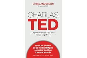 Charlas TED: La guía oficial TED para hablar en público (Deusto)